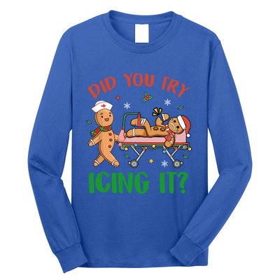 Did You Try Icing It Christmas Gingerbread Nurse Squad Funny Gift Long Sleeve Shirt