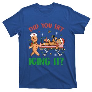 Did You Try Icing It Christmas Gingerbread Nurse Squad Funny Gift T-Shirt