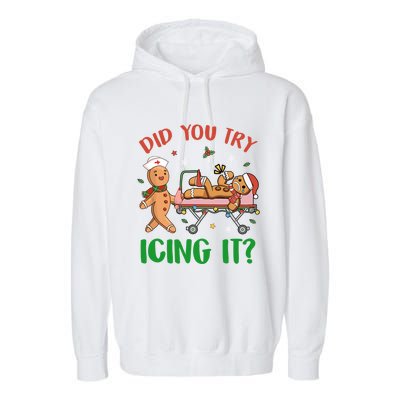 Did You Try Icing It Christmas Gingerbread Nurse Squad Funny Gift Garment-Dyed Fleece Hoodie