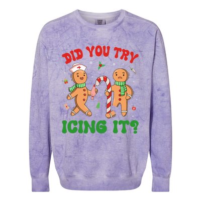 Did You Try Icing It Christmas Gingerbread Nurse Squad Funny Gift Colorblast Crewneck Sweatshirt