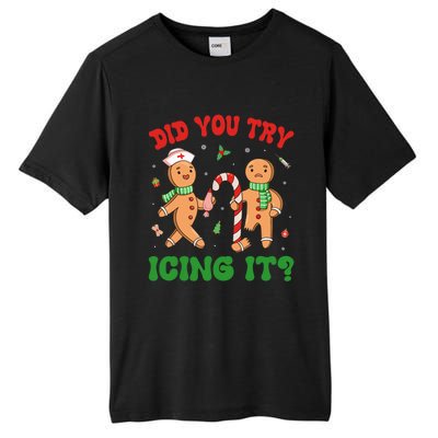 Did You Try Icing It Christmas Gingerbread Nurse Squad Funny Gift Tall Fusion ChromaSoft Performance T-Shirt