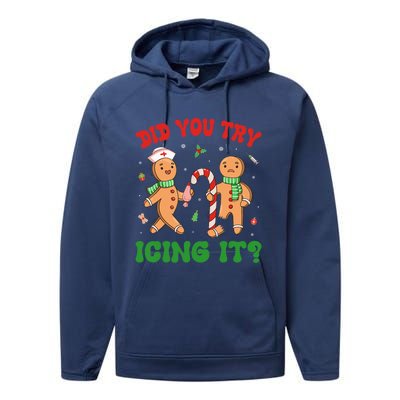 Did You Try Icing It Christmas Gingerbread Nurse Squad Funny Gift Performance Fleece Hoodie