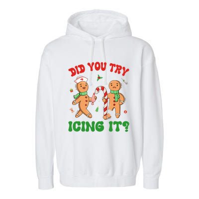 Did You Try Icing It Christmas Gingerbread Nurse Squad Funny Gift Garment-Dyed Fleece Hoodie