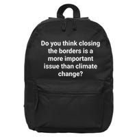 Do You Think Closing The Borders Is A More Important Issue Than Climate Change 16 in Basic Backpack