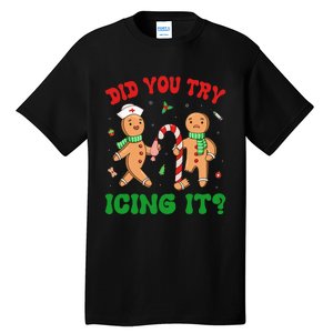 Did You Try Icing It Retro Christmas Gingerbread Nurse Squad Tall T-Shirt