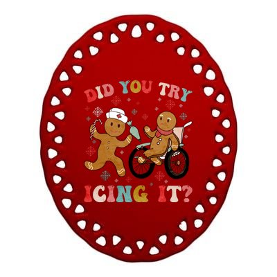 Did You Try Icing It Funny Christmas Nurse Gingerbread Ceramic Oval Ornament