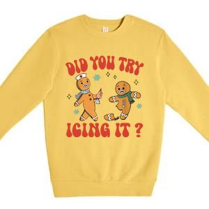 Did You Try Icing It Funny Christmas Nurse Gingerbread Man Premium Crewneck Sweatshirt