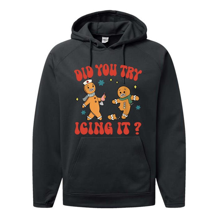 Did You Try Icing It Funny Christmas Nurse Gingerbread Man Performance Fleece Hoodie