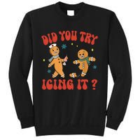 Did You Try Icing It Funny Christmas Nurse Gingerbread Man Sweatshirt