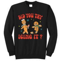 Did You Try Icing It Funny Christmas Nurse Gingerbread Man Tall Sweatshirt