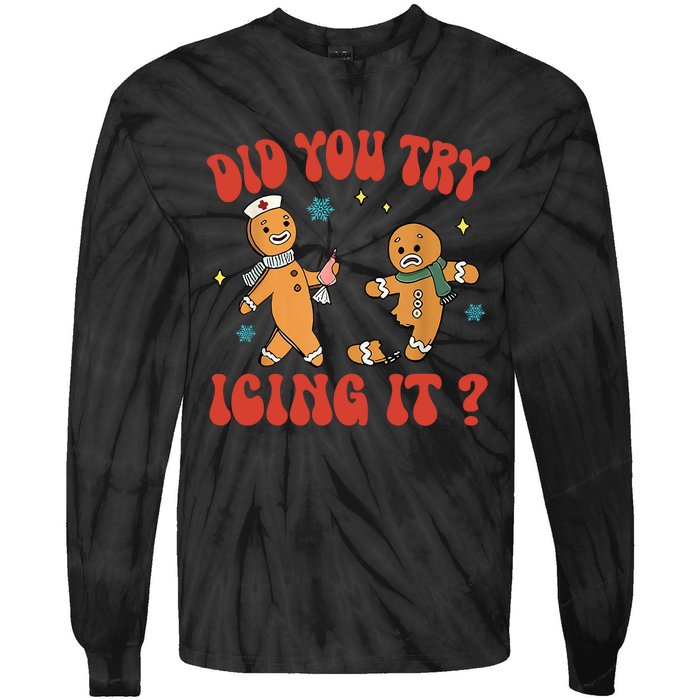 Did You Try Icing It Funny Christmas Nurse Gingerbread Man Tie-Dye Long Sleeve Shirt