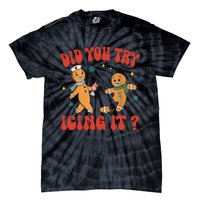 Did You Try Icing It Funny Christmas Nurse Gingerbread Man Tie-Dye T-Shirt