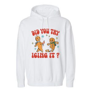 Did You Try Icing It Funny Christmas Nurse Gingerbread Man Garment-Dyed Fleece Hoodie