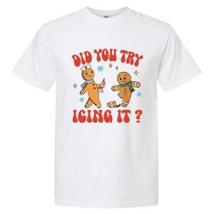 Did You Try Icing It Funny Christmas Nurse Gingerbread Man Garment-Dyed Heavyweight T-Shirt