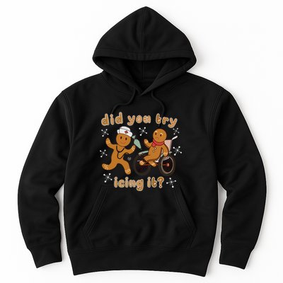 Did You Try Icing It Funny Gingerbread Nurse Christmas Xmas Hoodie