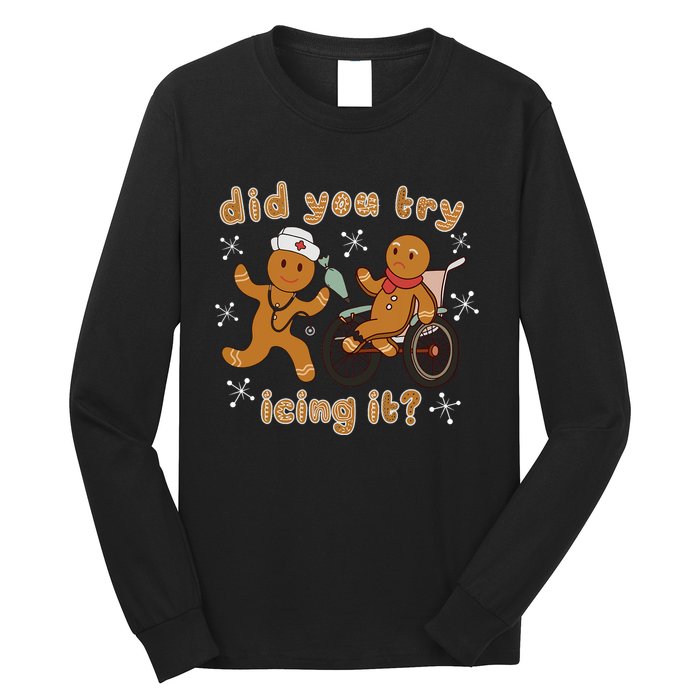 Did You Try Icing It Funny Gingerbread Nurse Christmas Xmas Long Sleeve Shirt