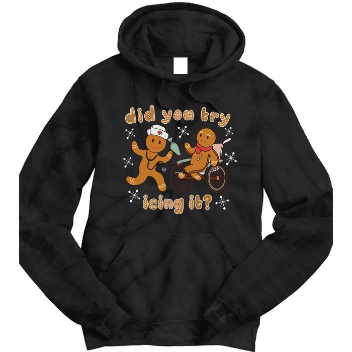 Did You Try Icing It Funny Gingerbread Nurse Christmas Xmas Tie Dye Hoodie