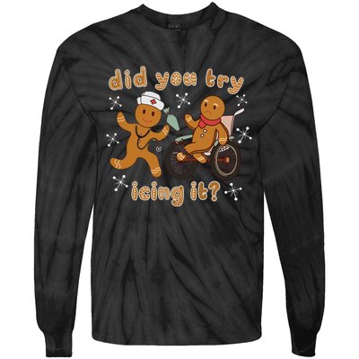 Did You Try Icing It Funny Gingerbread Nurse Christmas Xmas Tie-Dye Long Sleeve Shirt