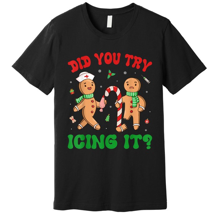 Did You Try Icing It Retro Christmas Gingerbread Nurse Squad Premium T-Shirt