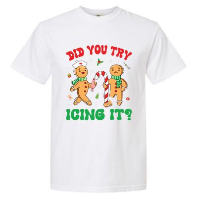 Did You Try Icing It Retro Christmas Gingerbread Nurse Squad Garment-Dyed Heavyweight T-Shirt