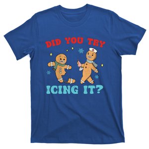 Did You Try Icing It Christmas Nurse Great Gift T-Shirt