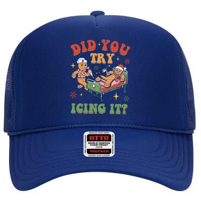 Did You Try Icing It Gingerbread Nurse Christmas Holiday Gift High Crown Mesh Back Trucker Hat