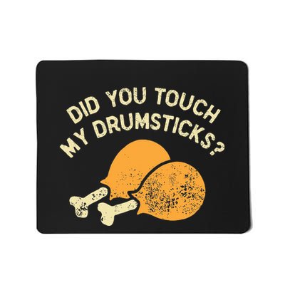 Did You Touch My Drumsticks Mousepad