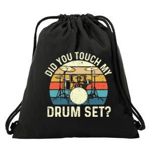 Did You Touch My Drum Set Retro Drummer Drumming Drawstring Bag