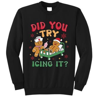 Did You Try Icing It Gingerbread Humor Nurse Christmas Sweatshirt