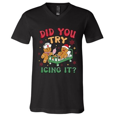 Did You Try Icing It Gingerbread Humor Nurse Christmas V-Neck T-Shirt