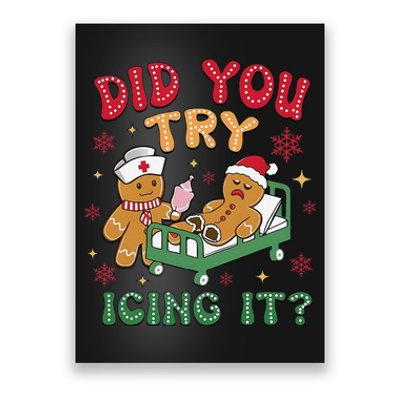 Did You Try Icing It Gingerbread Humor Nurse Christmas Poster