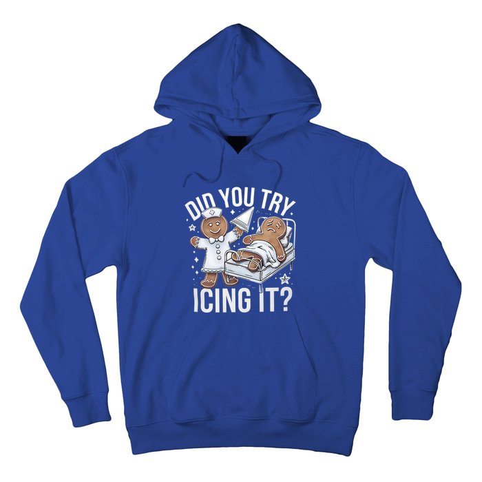 Did You Try Icing It Funny Ginger Bread Holiday Humor Cute Gift Hoodie