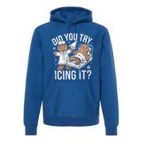 Did You Try Icing It Funny Ginger Bread Holiday Humor Cute Gift Premium Hoodie