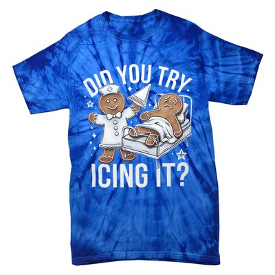 Did You Try Icing It Funny Ginger Bread Holiday Humor Cute Gift Tie-Dye T-Shirt