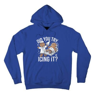 Did You Try Icing It Funny Ginger Bread Holiday Humor Cute Gift Tall Hoodie