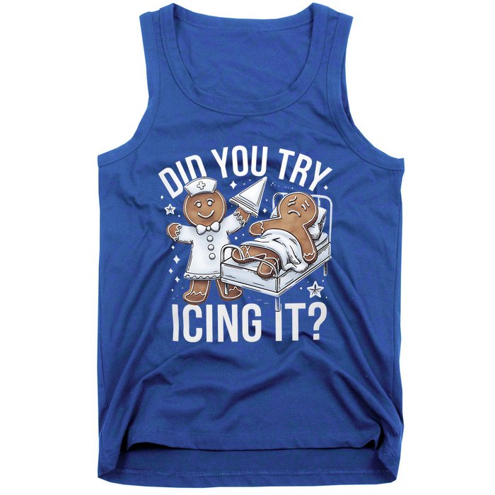 Did You Try Icing It Funny Ginger Bread Holiday Humor Cute Gift Tank Top