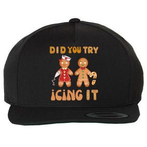 Did You Try Icing It Funny Gingerbread Christmas Nurse Gift Wool Snapback Cap