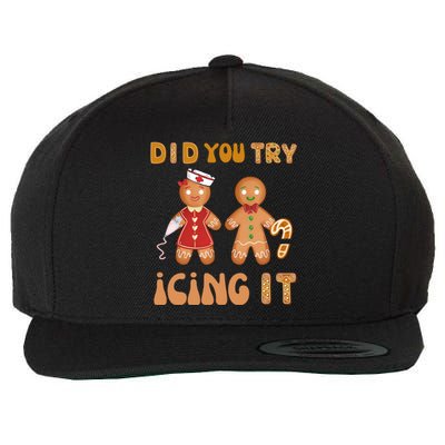 Did You Try Icing It Funny Gingerbread Christmas Nurse Gift Wool Snapback Cap