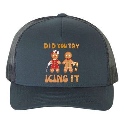 Did You Try Icing It Funny Gingerbread Christmas Nurse Gift Yupoong Adult 5-Panel Trucker Hat