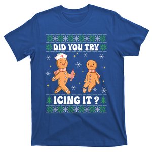 Did You Try Icing It Funny Icu Nurse Christmas Ugly Funny Gift T-Shirt