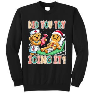 Did You Try Icing It Icu Nurse Christmas Gingerbread Sweatshirt Sweatshirt