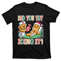 Did You Try Icing It Icu Nurse Christmas Gingerbread Sweatshirt T-Shirt