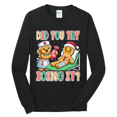 Did You Try Icing It Icu Nurse Christmas Gingerbread Sweatshirt Tall Long Sleeve T-Shirt