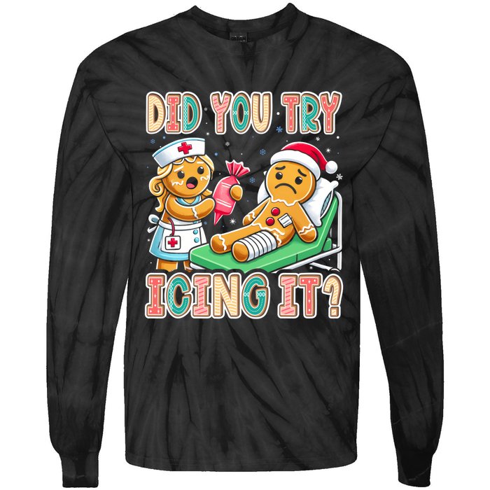 Did You Try Icing It Icu Nurse Christmas Gingerbread Sweatshirt Tie-Dye Long Sleeve Shirt