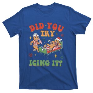 Did You Try Icing It Gingerbread Nurse Christmas Holiday Gift T-Shirt