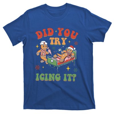 Did You Try Icing It Gingerbread Nurse Christmas Holiday Gift T-Shirt