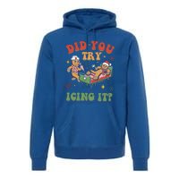 Did You Try Icing It Gingerbread Nurse Christmas Holiday Gift Premium Hoodie