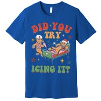 Did You Try Icing It Gingerbread Nurse Christmas Holiday Gift Premium T-Shirt