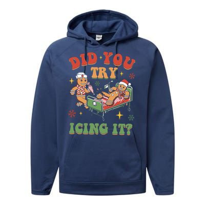 Did You Try Icing It Gingerbread Nurse Christmas Holiday Gift Performance Fleece Hoodie