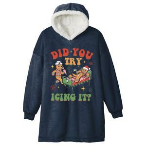 Did You Try Icing It Gingerbread Nurse Christmas Holiday Gift Hooded Wearable Blanket